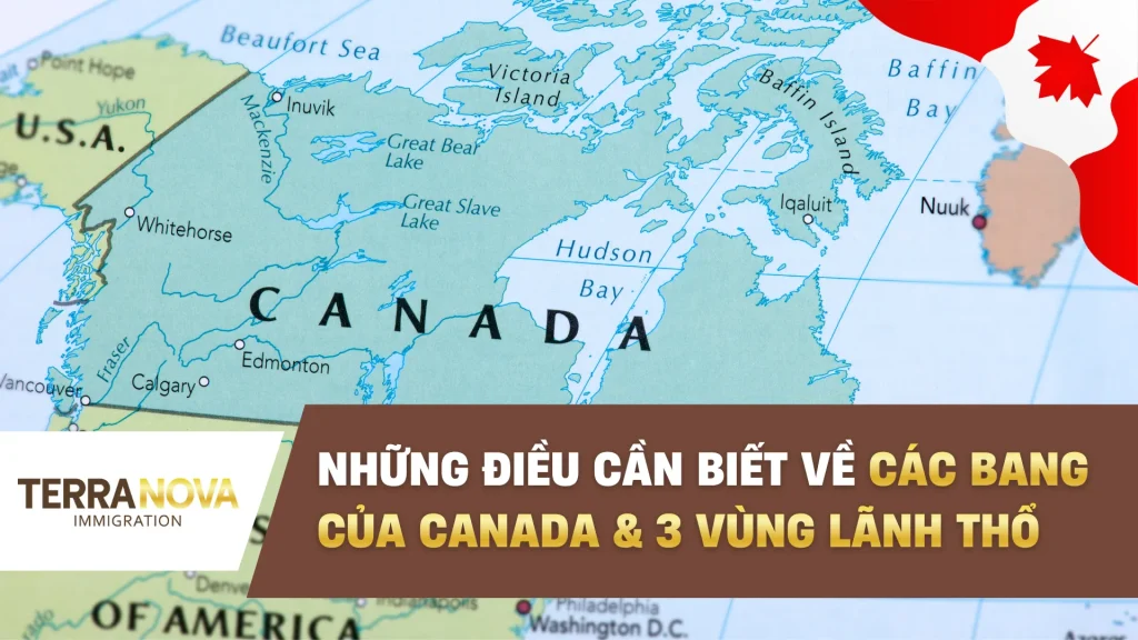 Những Điều Cần Biết Về Các Bang Của Canada Và 3 Vùng Lãnh Thổ