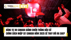 Đảng Tự Do Canada Giành Chiến Thắng Bầu Cử - Chính Sách Nhập Cư Canada Năm 2025 Sẽ Thay Đổi Ra Sao?