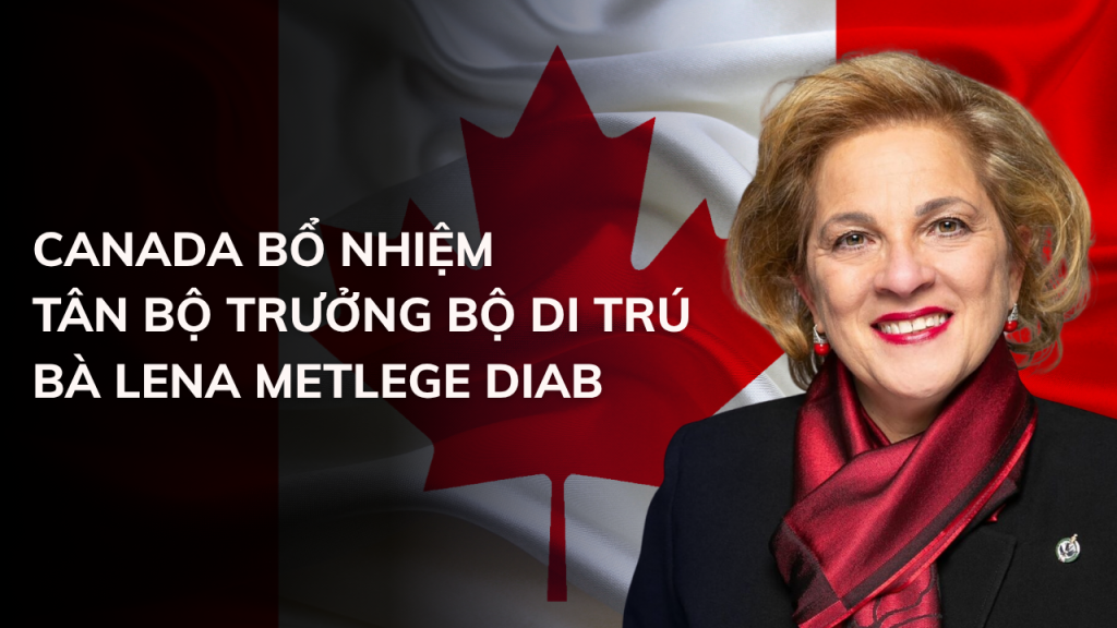 Canada Bổ Nhiệm Tân Bộ Trưởng Di Trú: Bà Lena Metlege Diab Chính Thức Nhậm Chức