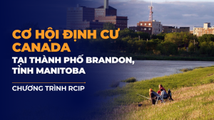 RCIP – Cơ Hội Đi Định Cư Canada Tại Thành Phố Brandon, Tỉnh Manitoba