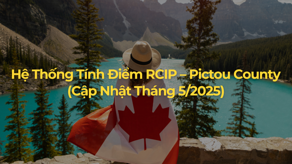 Hệ Thống Tính Điểm RCIP – Pictou County (Cập Nhật Tháng 5/2025)