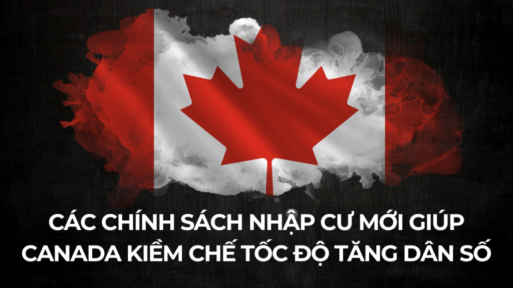 Các chính sách nhập cư mới giúp Canada kiềm chế tốc độ tăng dân số