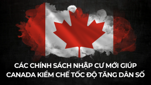 Các chính sách nhập cư mới giúp Canada kiềm chế tốc độ tăng dân số
