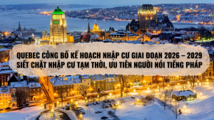 Quebec công bố kế hoạch nhập cư giai đoạn 2026 – 2029: Siết chặt nhập cư tạm thời, ưu tiên người nói tiếng Pháp