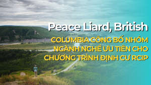 Peace Liard, British Columbia công bố nhóm ngành nghề ưu tiên cho chương trình định cư RCIP