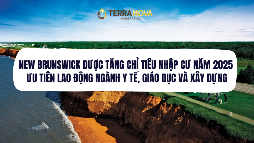 New Brunswick được tăng chỉ tiêu nhập cư năm 2025 – Ưu tiên lao động ngành y tế, giáo dục và xây dựng