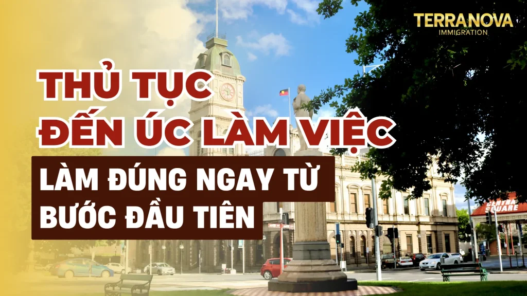 Thủ tục đi Úc làm việc: Làm đúng ngay từ bước đầu tiên