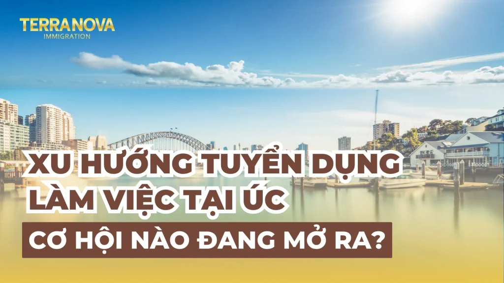 Tuyển dụng làm việc tại Úc 2025: Cơ hội nào đang mở ra?