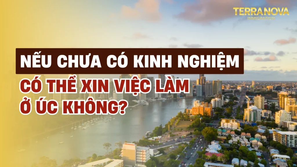 Xin việc làm tại Úc: Có dễ không nếu bạn chưa có kinh nghiệm?