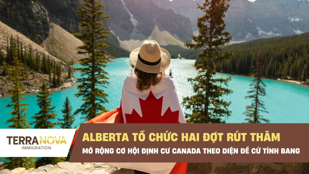 Alberta tổ chức hai đợt rút thăm, mở rộng cơ hội định cư Canada theo diện đề cử tỉnh bang