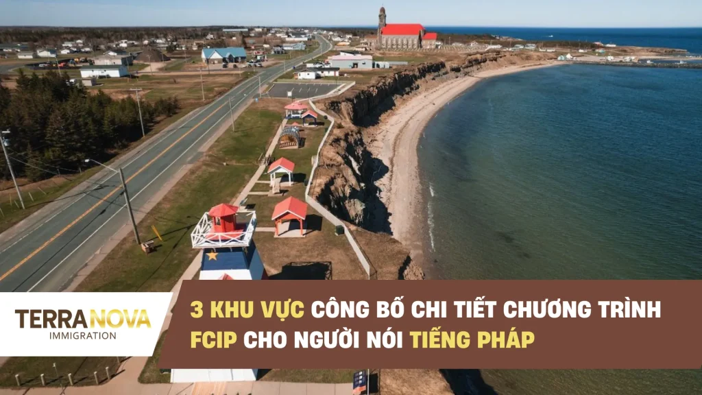 3 khu vực công bố chi tiết chương trình định cư Canada FCIP cho người nói tiếng Pháp