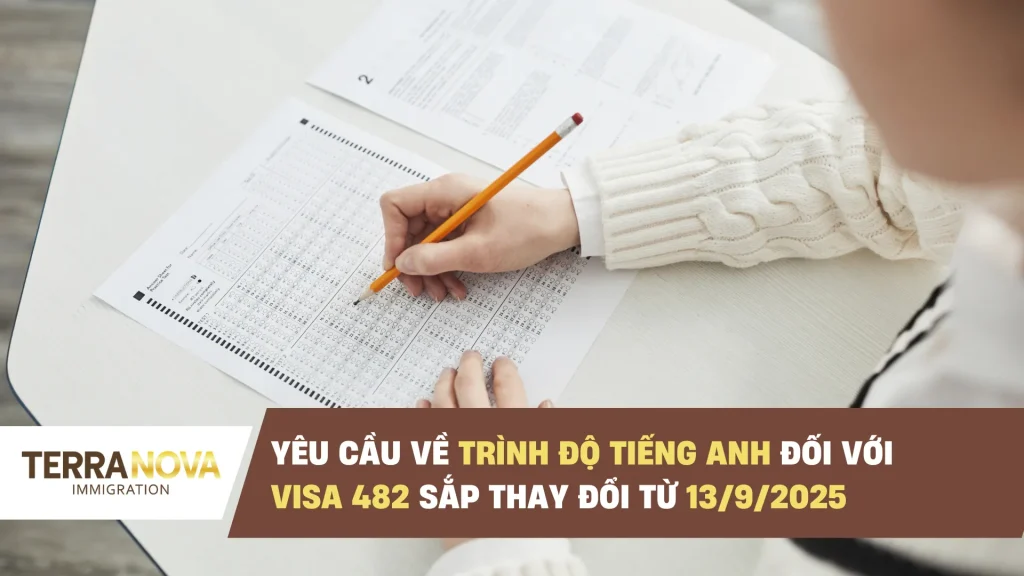 Yêu cầu về trình độ tiếng Anh đối với visa 482 sắp thay đổi từ 13/9/2025