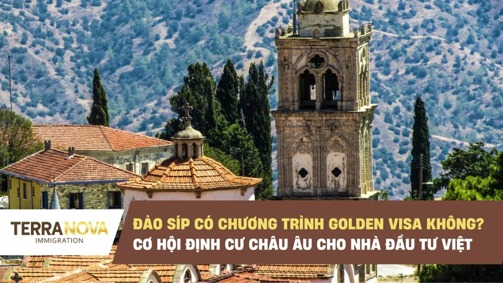 Đảo Síp có chương trình Golden Visa không? Cơ hội định cư châu Âu cho nhà đầu tư Việt 2025