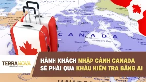 Hành khách nhập cảnh Canada sẽ phải qua khâu kiểm tra bằng AI