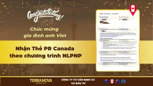 Gia đình anh Viet nhận Thẻ Thường Trú Nhân PR Canada theo chương trình NLPNP – Lộ trình định cư thành công cùng TerraNova