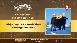 Câu chuyện thành công của gia đình chị Thủy – Nhận được PR Canada theo chương trình SINP, Diện International Skilled Worker: Employment Offer