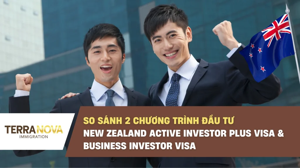 So sánh 2 chương trình đầu tư New Zealand: ACTIVE INVESTOR PLUS VISA và BUSINESS INVESTOR VISA