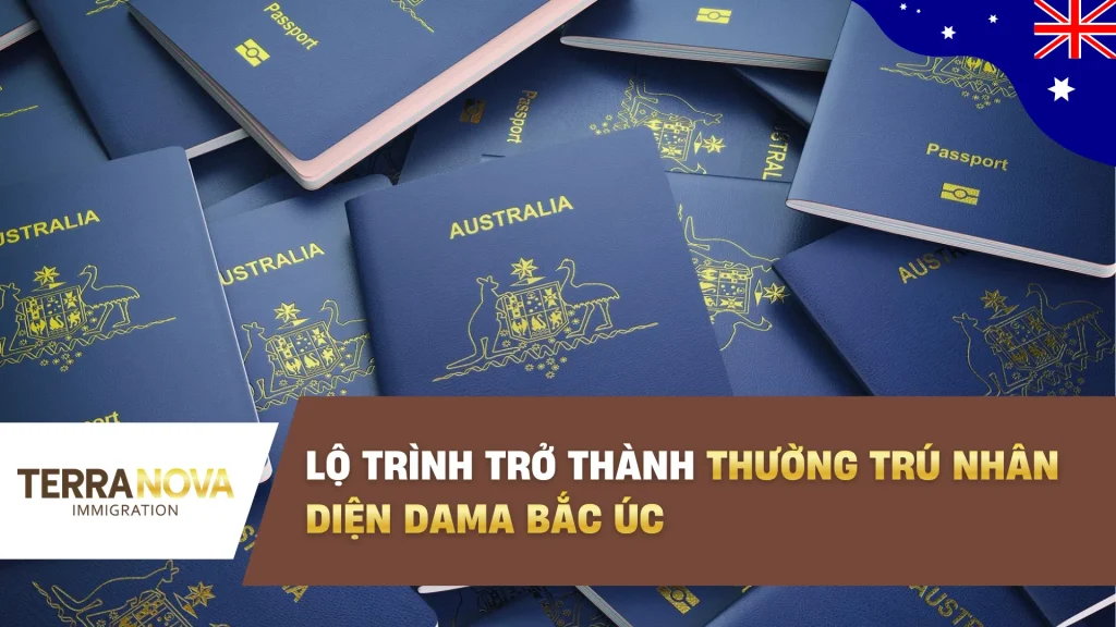Lộ trình trở thành Thường Trú Nhân theo diện DAMA Bắc Úc