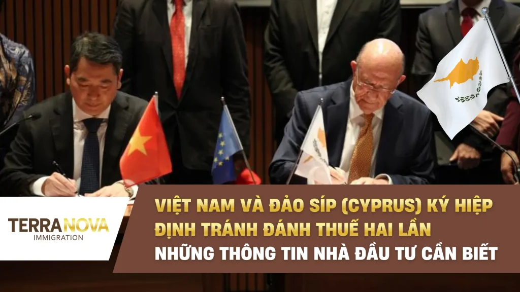 Việt Nam và Đảo Síp (Cyprus) ký Hiệp định tránh đánh thuế hai lần: Những thông tin nhà đầu tư cần biết