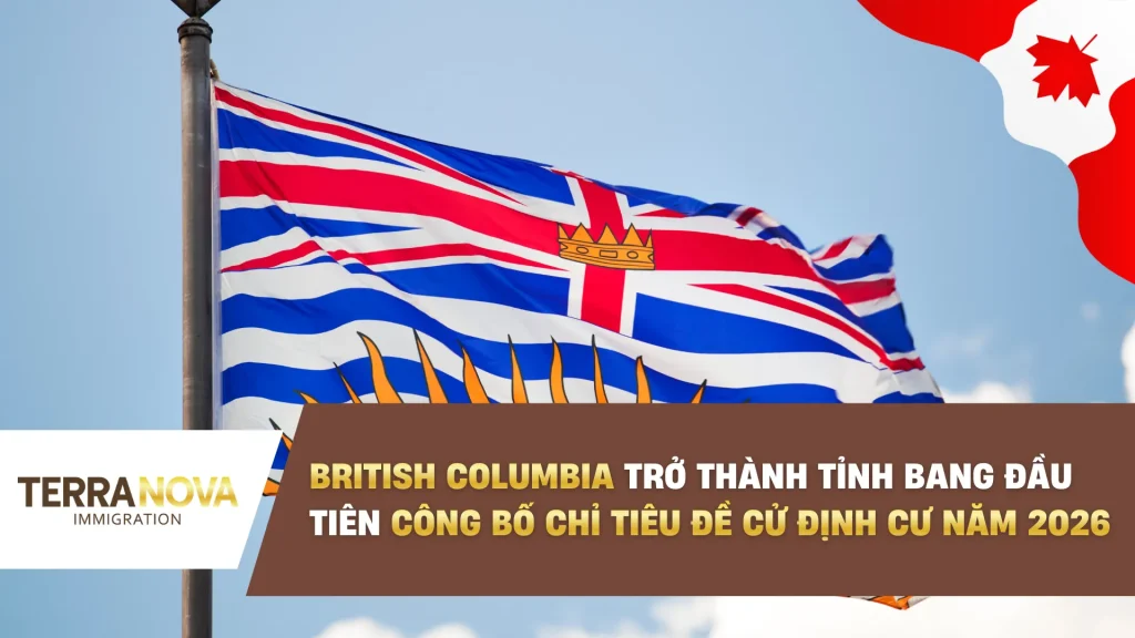 British Columbia trở thành Tỉnh Bang đầu tiên công bố chỉ tiêu đề cử định cư năm 2026