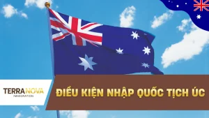 Điều kiện nhập Quốc tịch Úc: Những tiêu chí quan trọng bạn cần biết