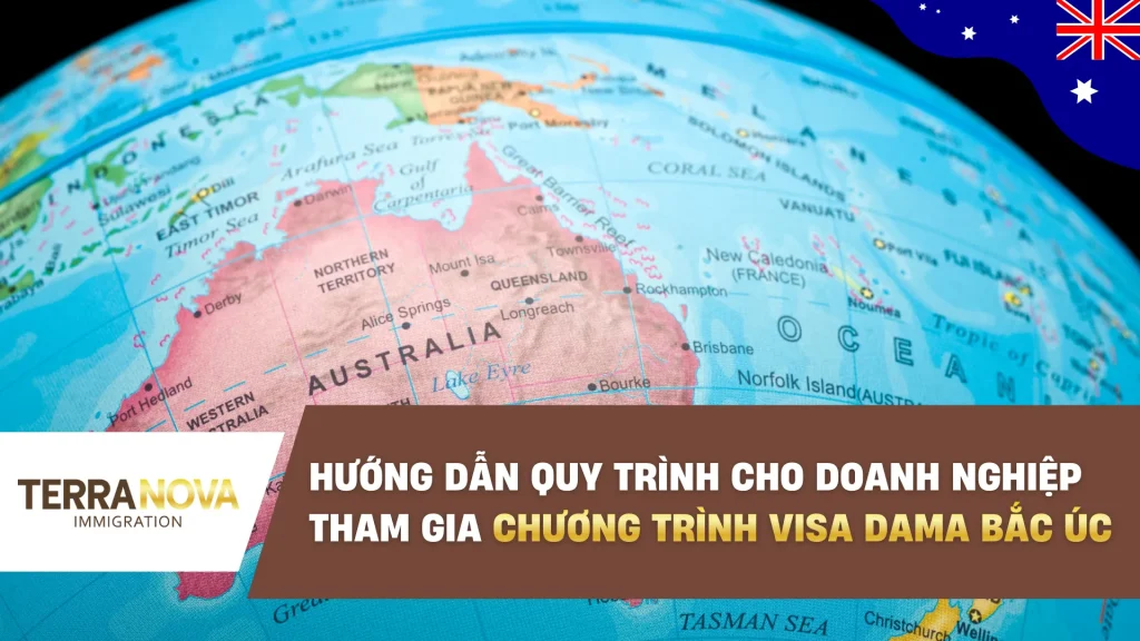 Hướng dẫn quy trình cho Doanh nghiệp tham gia chương trình visa DAMA Bắc Úc