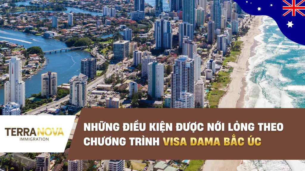 Những điều kiện được nới lỏng theo chương trình visa DAMA Bắc Úc