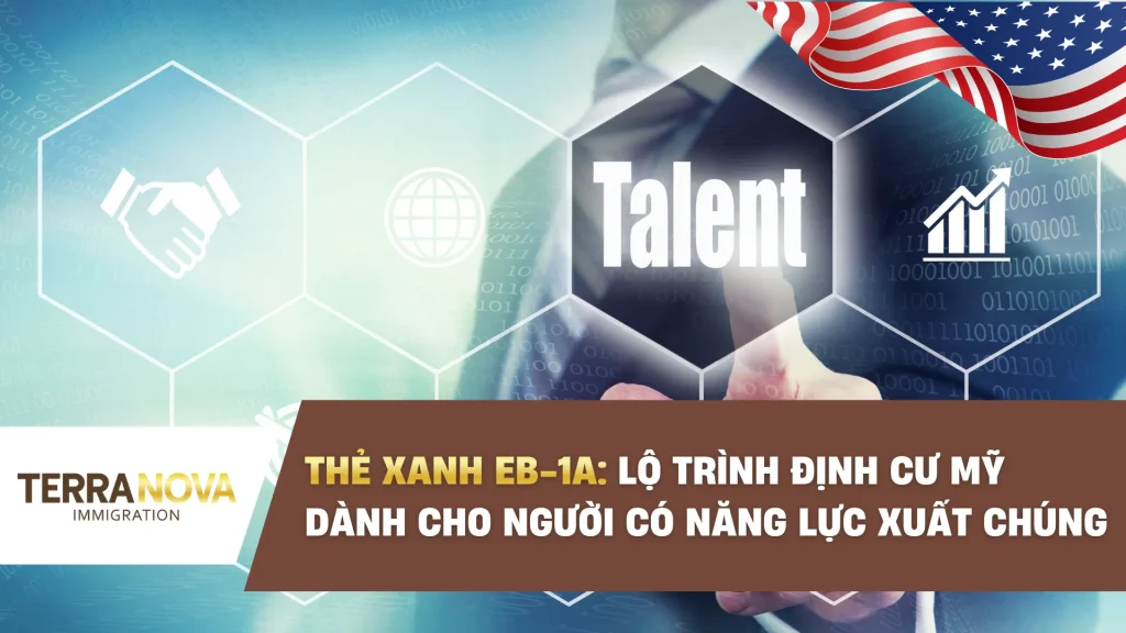 Thẻ Xanh EB-1A: Lộ trình định cư Mỹ dành cho người có năng lực xuất chúng