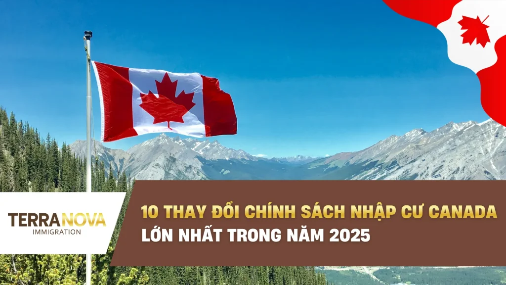 10 Thay đổi chính sách nhập cư Canada lớn nhất trong năm 2025