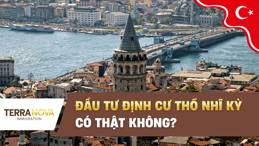 Đầu tư định cư Thổ Nhĩ Kỳ có thật không?