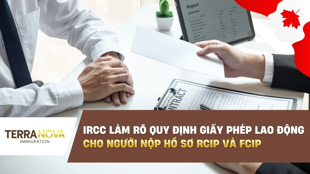 IRCC làm rõ quy định Giấy Phép Lao Động cho người nộp hồ sơ RCIP và FCIP