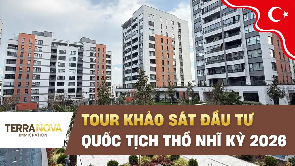 Tour khảo sát đầu tư quốc tịch Thổ Nhĩ Kỳ 2026: Bước chuẩn bị quan trọng trước khi quyết định đầu tư