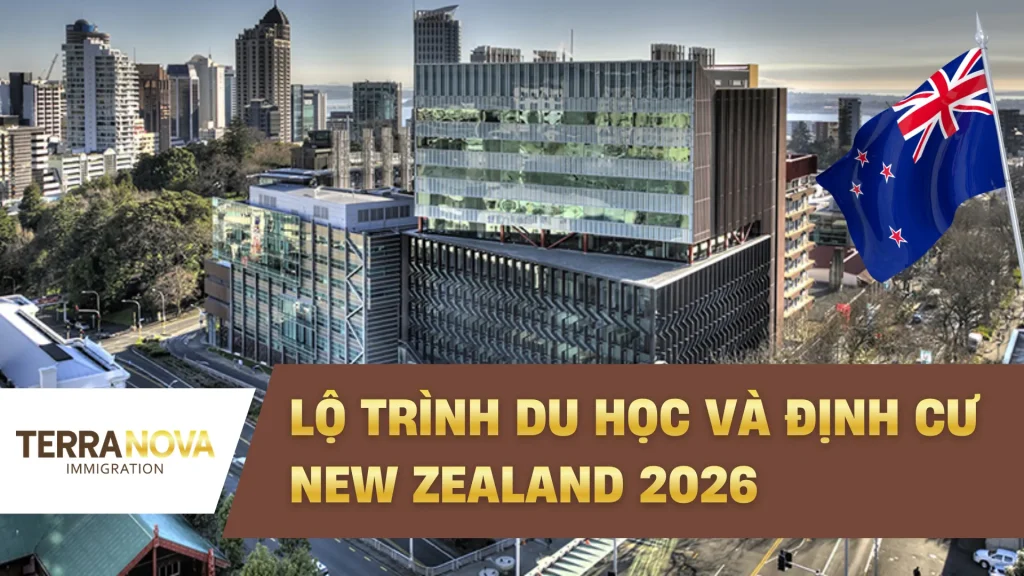 Lộ trình du học và định cư New Zealand 2026: Hướng dẫn chi tiết từ A đến Z theo chính sách mới