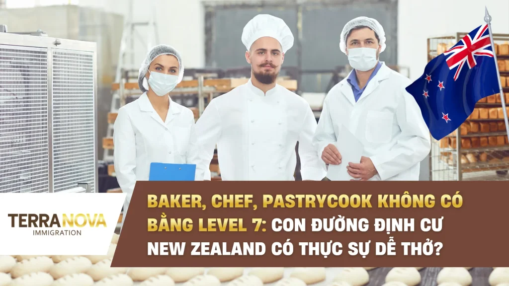 Baker, Chef, Pastrycook không có bằng Level 7: Con đường định cư New Zealand có thực sự “dễ thở”?