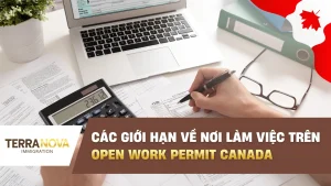 Các giới hạn về nơi làm việc trên Open Work Permit Canada