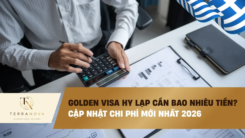 Golden Visa Hy Lạp cần bao nhiêu tiền? Cập nhật chi phí mới nhất 2026