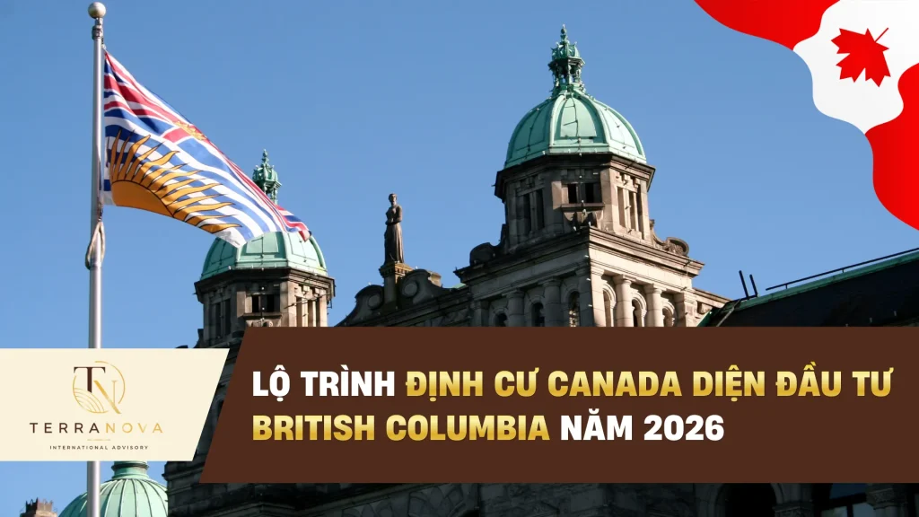 Lộ trình định cư Canada diện Đầu Tư British Columbia năm 2026