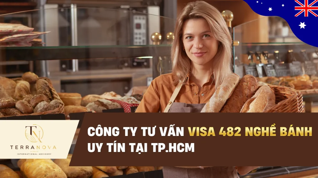 Công ty tư vấn visa 482 nghề bánh uy tín tại TP.HCM