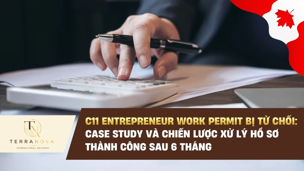 C11 Entrepreneur Work Permit bị từ chối: Case study và chiến lược xử lý hồ sơ thành công sau 6 tháng