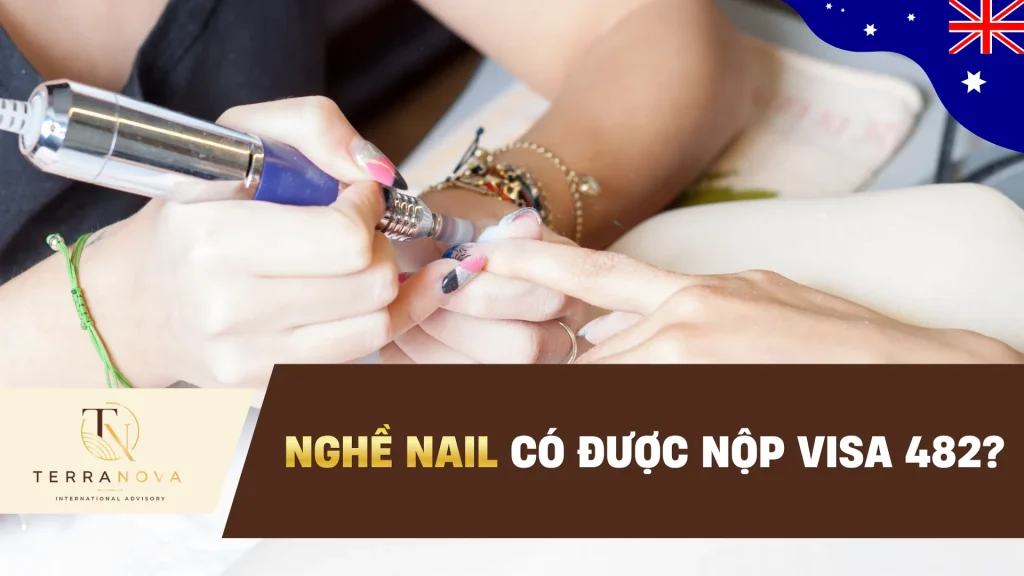 Nghề nail có được nộp visa 482?