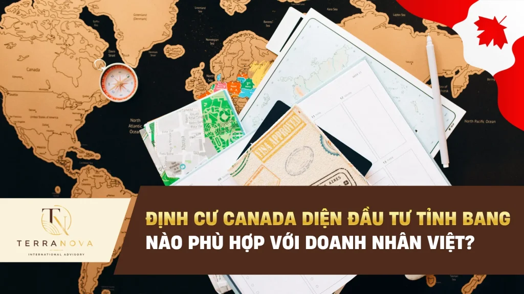 Định cư Canada diện đầu tư Tỉnh Bang nào phù hợp với doanh nhân Việt?
