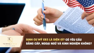 Định cư Mỹ EB3 là diện gì? Có yêu cầu bằng cấp, ngoại ngữ và kinh nghiệm không?