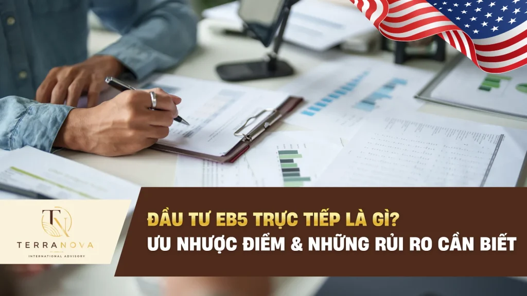 Đầu Tư EB5 Trực Tiếp Là Gì? Ưu Nhược Điểm Và Những Rủi Ro Cần Biết