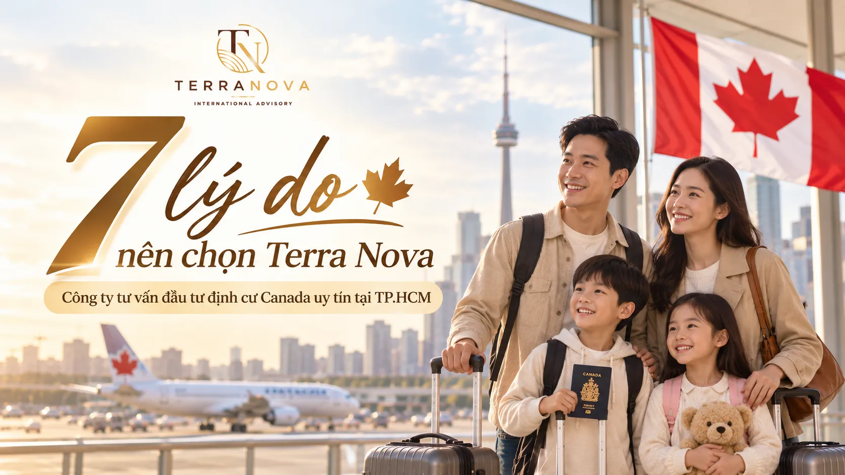 7 lý do nên chọn Terra Nova - Công ty tư vấn đầu tư định cư Canada uy tín tại TP.HCM