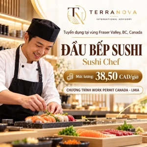 TUYỂN DỤNG ĐẦU BẾP SUSHI
| Làm việc Định cư tại Vùng Fraser Valley, BC, Canada
