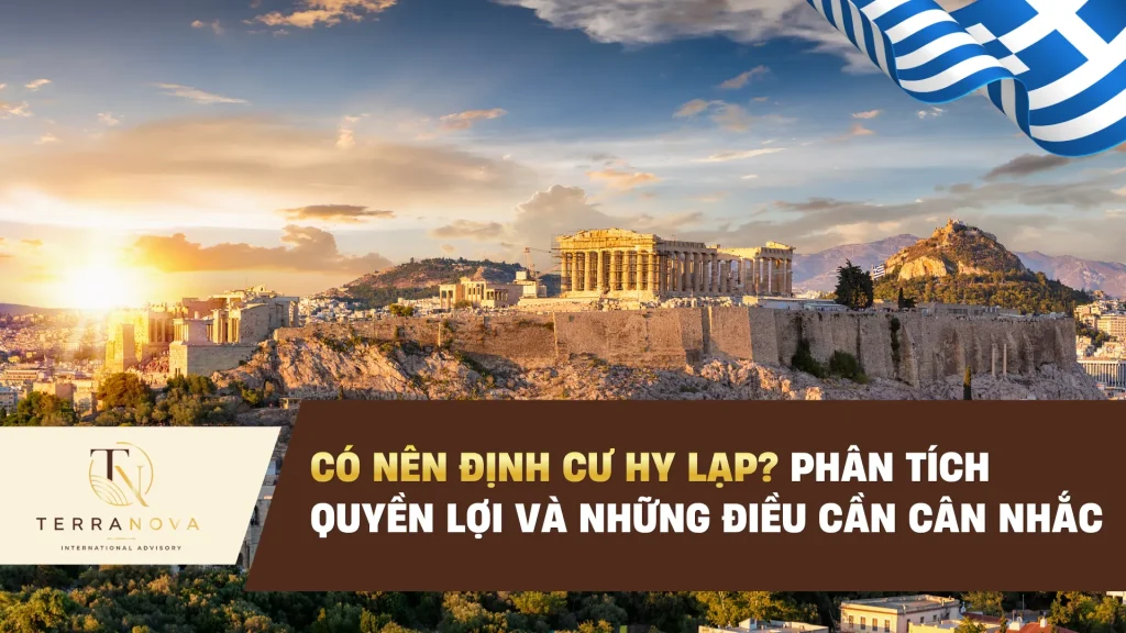 Có nên định cư Hy Lạp? Phân tích quyền lợi và những điều cần cân nhắc
