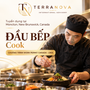 TUYỂN DỤNG ĐẦU BẾP | Làm việc Định cư tại Moncton, New Brunswick, Canada 